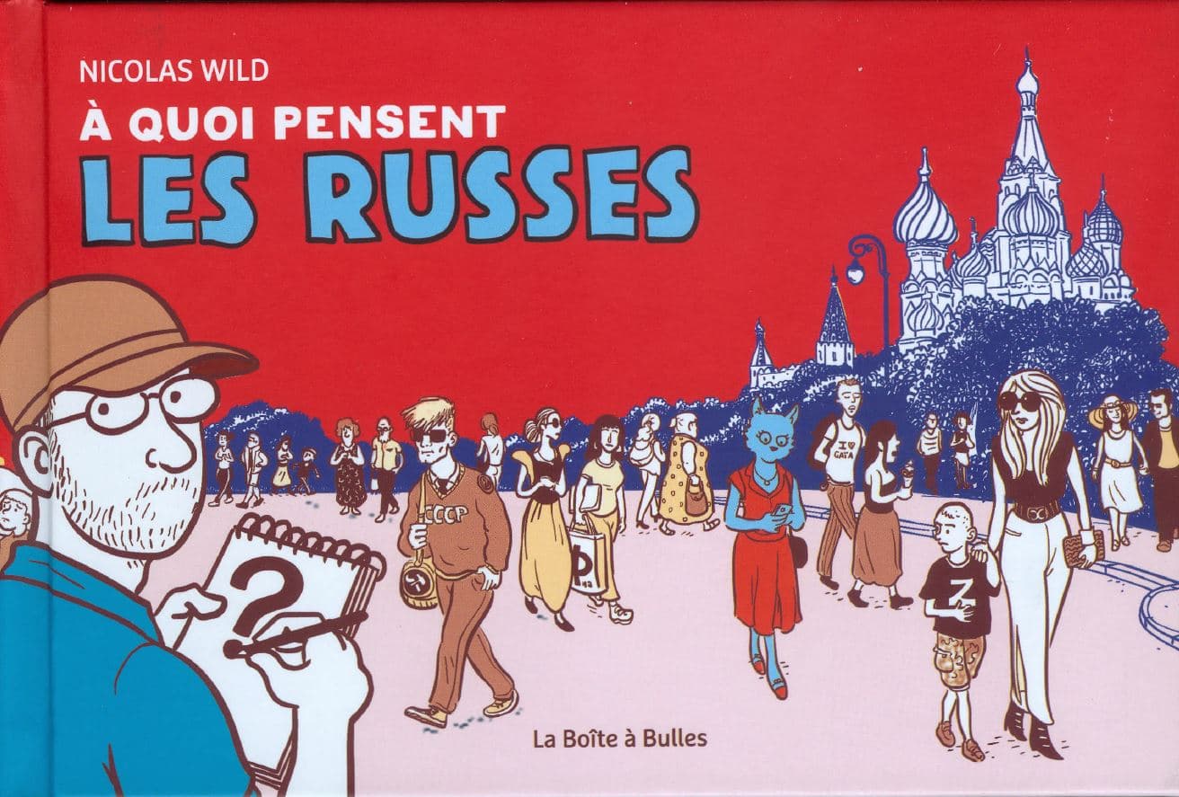 Quand Nicolas Wild (bac 1995) se demande à quoi pensent les Russes
